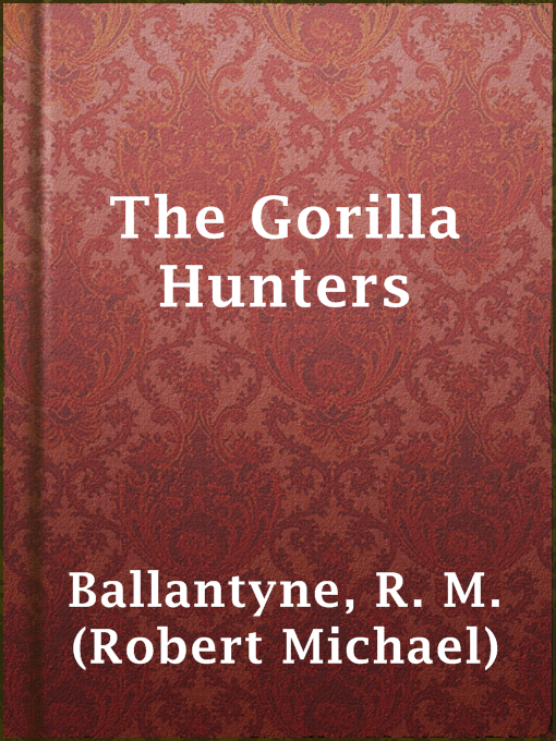 Cover image for The Gorilla Hunters